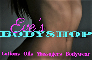 Eve's Body Shop. Lotions, Oils, Massagers, BodyWear